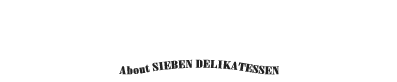 ジーベン デリカテッセンとは
